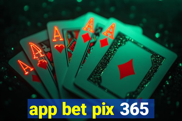 app bet pix 365